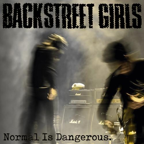 Backstreet Girls - Normal Is Dangerous (2019)