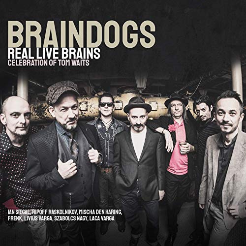 Braindogs - Real Live Brains - Celebration Of Tom Waits (2019)