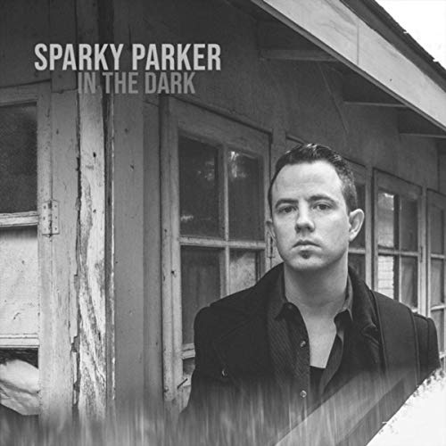 Sparky Parker - In The Dark (2019)
