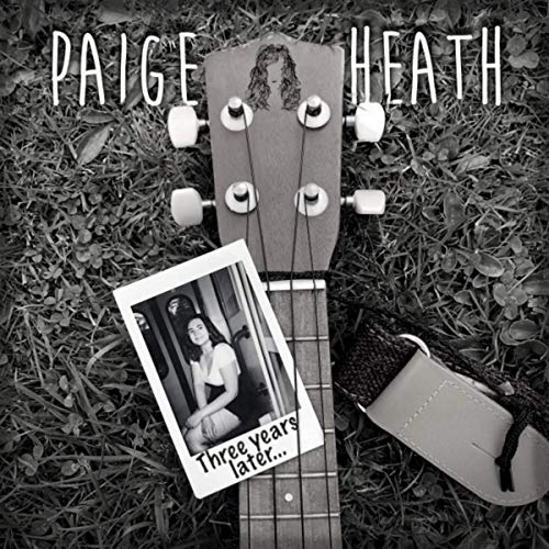 Paige Heath - Three Years Later (2019)