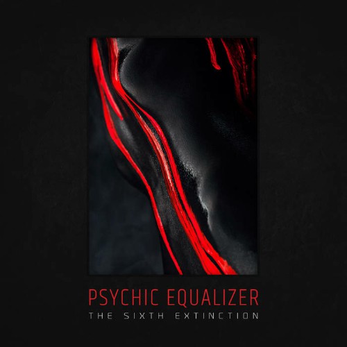 Psychic Equalizer - The Sixth Extinction (2019)