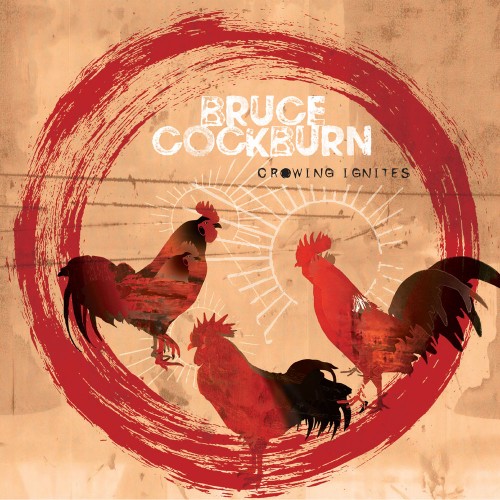 Bruce Cockburn - Crowing Ignites (2019)