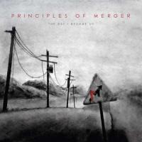 Principles Of Merger - The Day I Became Us (2019)