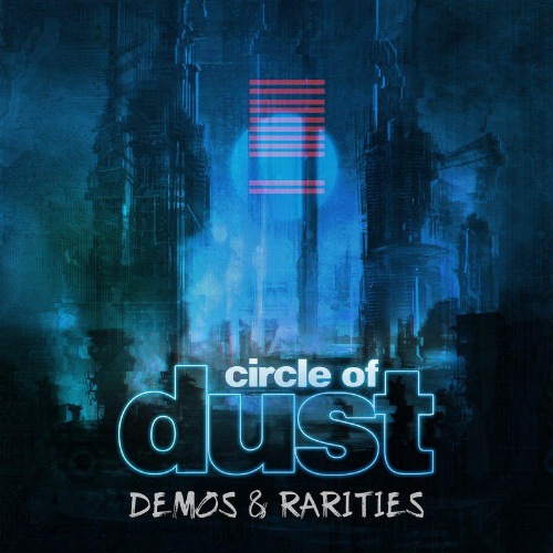 Circle of Dust - Circle of Dust (Demos & Rarities) (2019)
