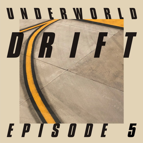 Underworld - DRIFT Episode 5 “GAME” - 2019