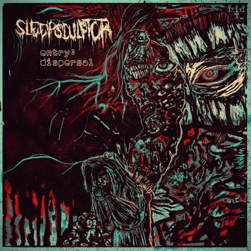 Sleepsculptor - Entry: Dispersal (2019)