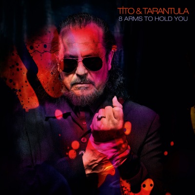 Tito & Tarantula - 8 Arms to Hold You (2019)