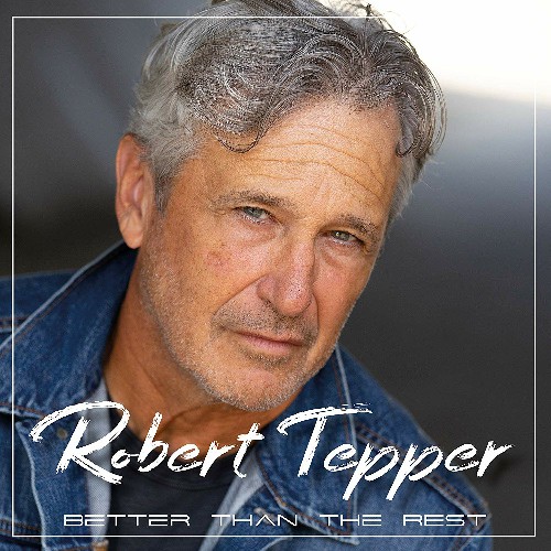 Robert Tepper - Better Than The Rest (2019)