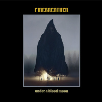 Firebreather - Under A Blood Moon (2019)