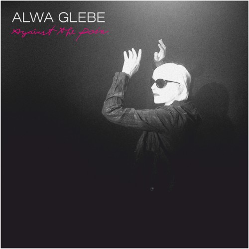 Alwa Glebe - Against The Pain (2019)