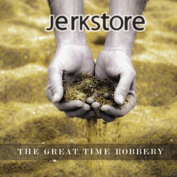 Jerkstore - The Great Time Robbery (2019)