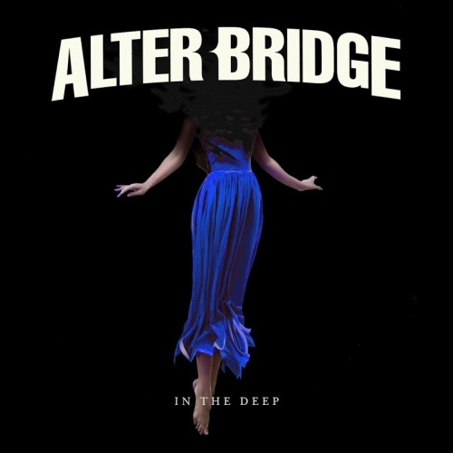 Alter Bridge - In The Deep (2019)