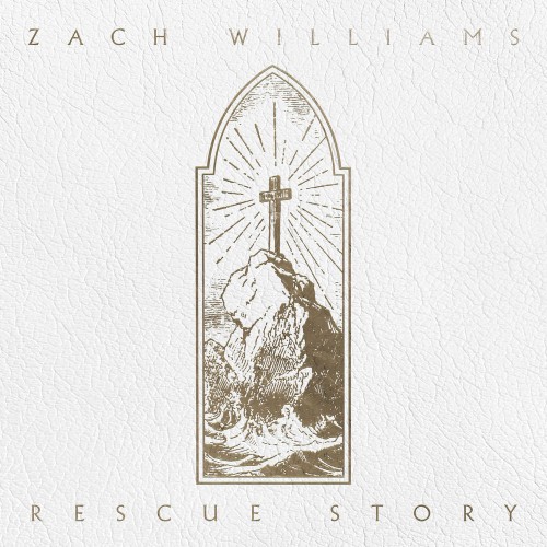 Zach Williams - Rescue Story (2019)