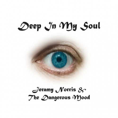 Jeramy Norris & the Dangerous Mood - Deep in My Soul (2019)