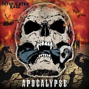 Intoxicated Rage - Apocalypse (2019)