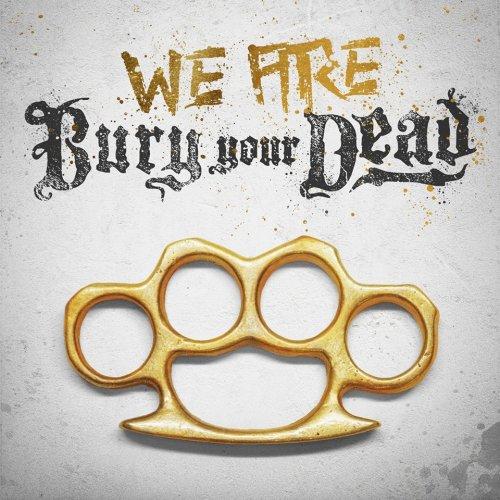 Bury Your Dead - We Are Bury Your Dead (2019)