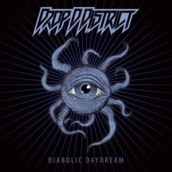Drop D District - Diabolic Daydream (2019)