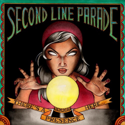 Second Line Parade - There's a Presence Here (2019)