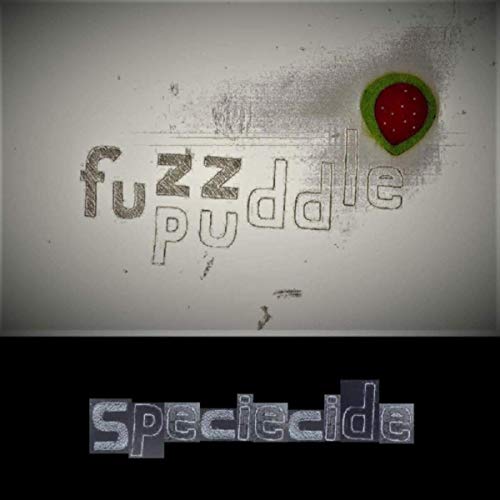 Fuzz Puddle - Speciecide (2019)
