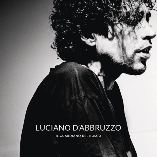 Luciano D'Abbruzzo - Il guardiano del bosco (2019)
