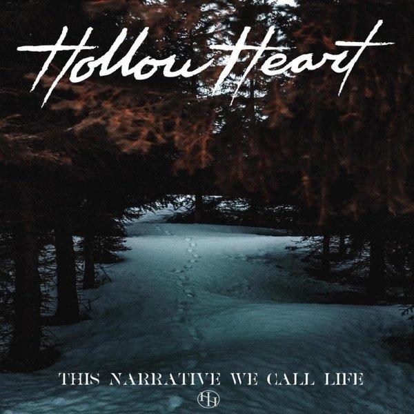Hollow Heart - This Narrative We Call Life (2019)