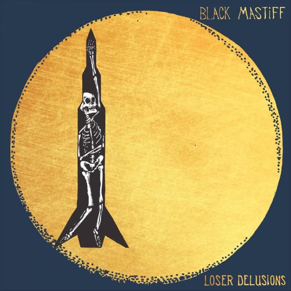 Black Mastiff - Loser Delusions [2019]