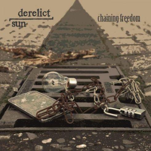 Derelict Sun - Chaining Freedom (2019)