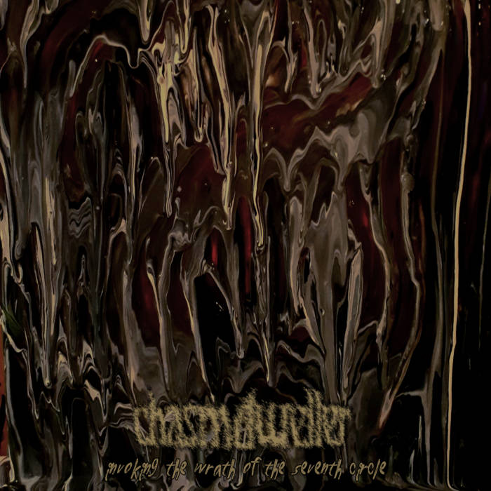 Chasmdweller - Invoking the Wrath of the Seventh Circle (2019)