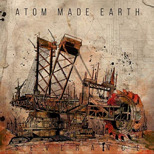 Atom Made Earth - Severance (2019)