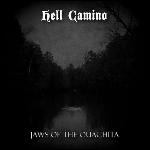 Hell Camino - Jaws Of The Ouachita (2019)
