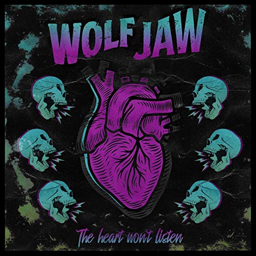 Wolf Jaw - The Heart Won't Listen (2019)