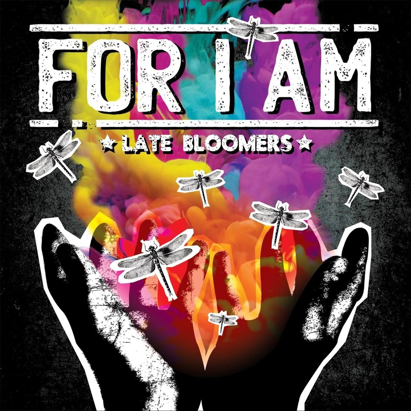 For I Am - Late Bloomers (2019)