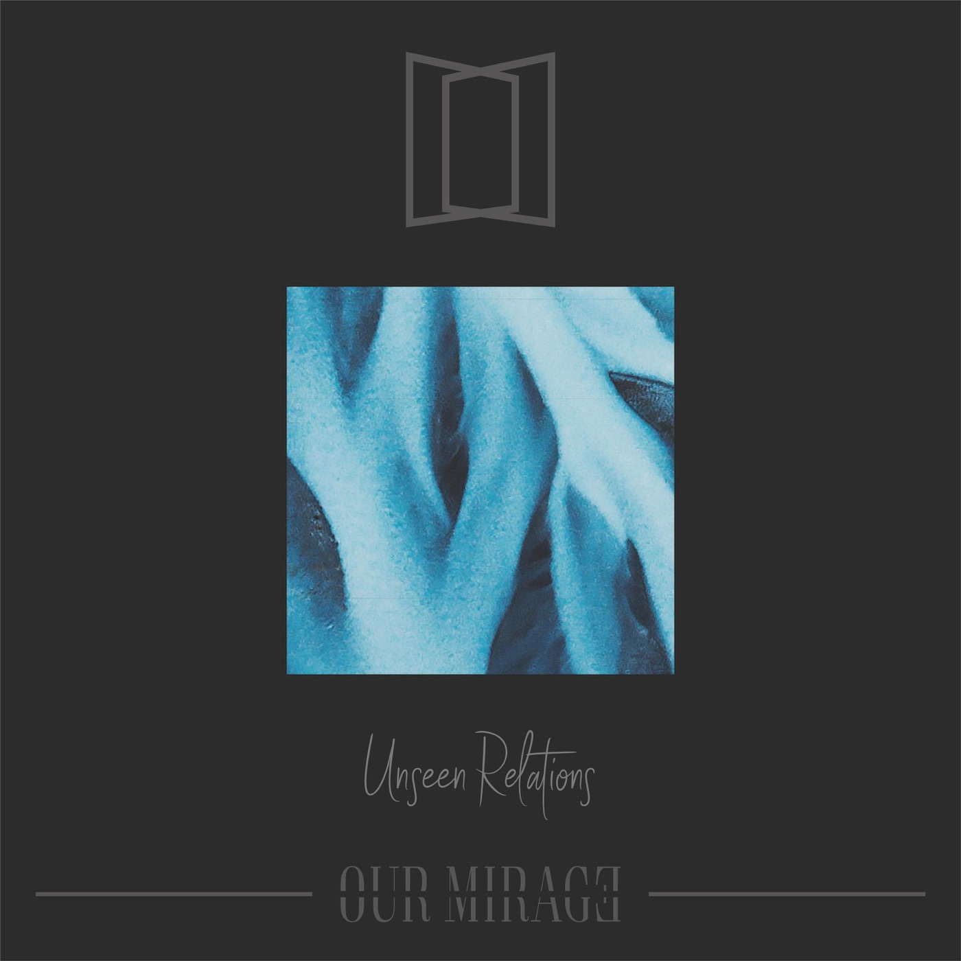 Our Mirage - Unseen Relations (2020)