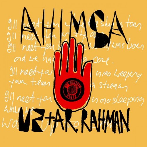 U2 And A. R. Rahman - Ahimsa [Single] (2019)
