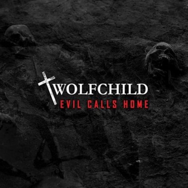 Wolfchild - Evil Calls Home (2019)