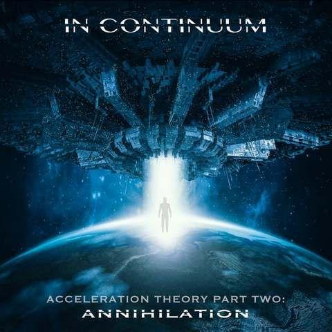 In Continuum - Acceleration Theory Part Two - Annihilation (2019)