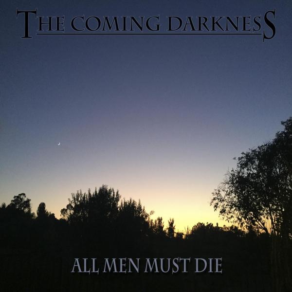 The Coming Darkness - All Men Must Die (2019)