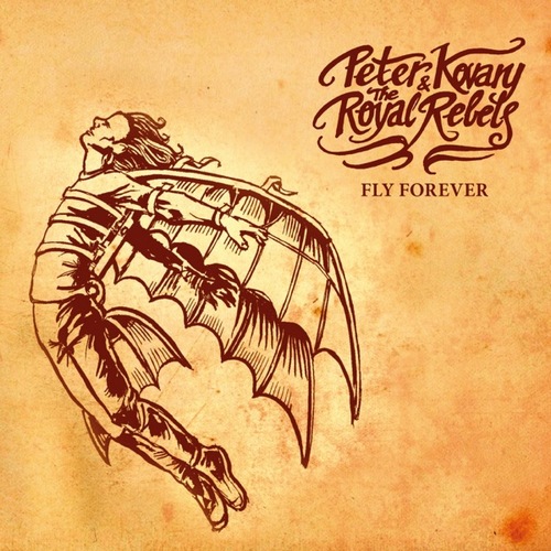 Peter Kovary and The Royal Rebels - Fly Forever - 2019