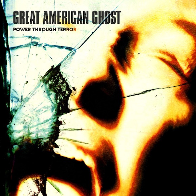 Great American Ghost - Power Through Terror (2020)
