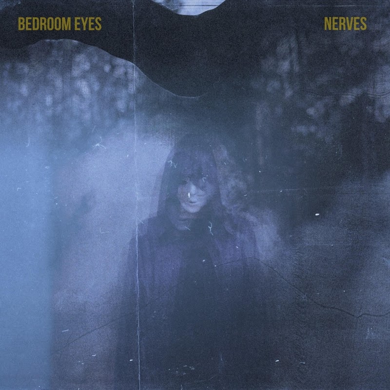 Bedroom Eyes - Nerves (2019)