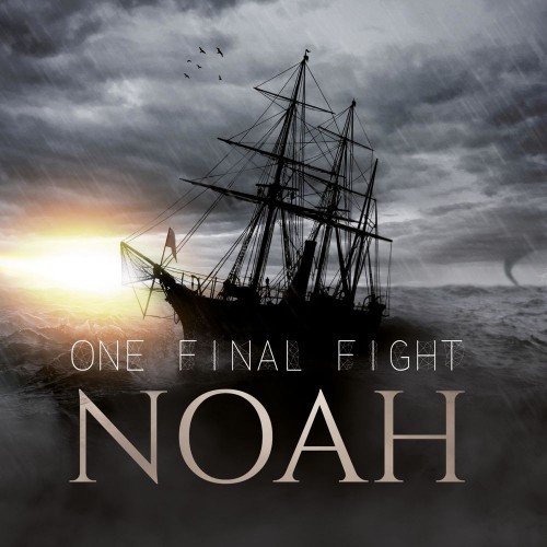 One Final Fight - Noah (2019)