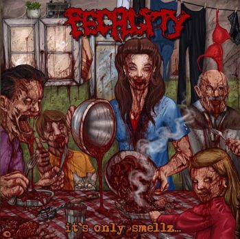 Fecality - It's Only Smellz... (2019)