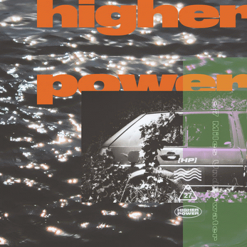 Higher Power - 27 Miles Underwater (2020)