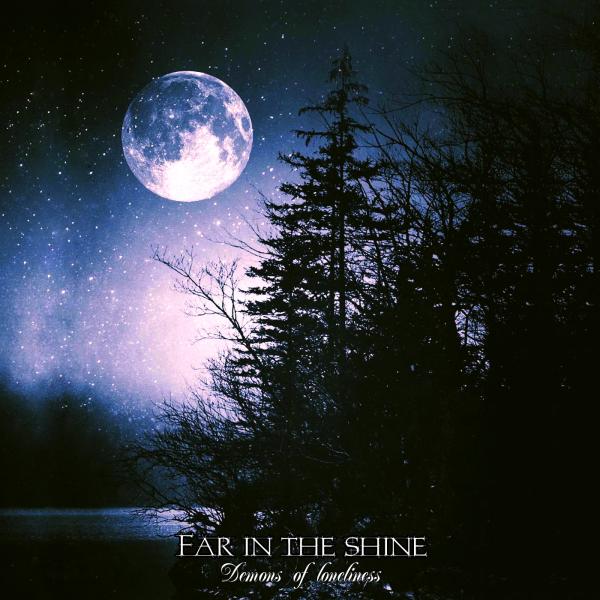 Far in the Shine - Demons of lLneliness (2019)