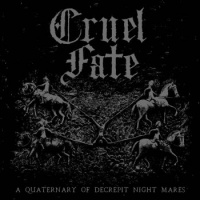 Cruel Fate - A Quaternary Of Decrepit Night Mares (2019)
