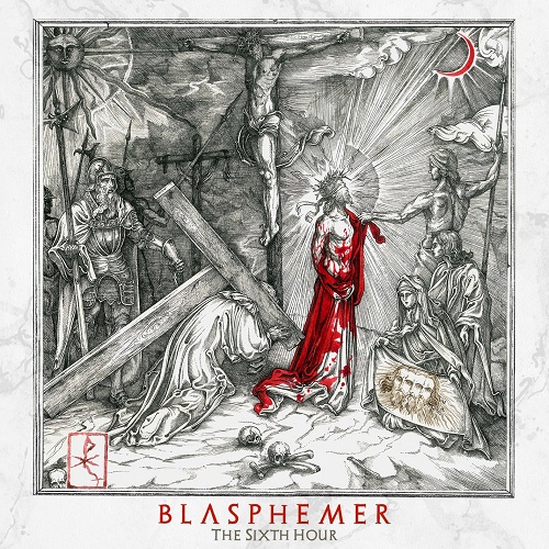 Blasphemer - The Sixth Hour (2020)