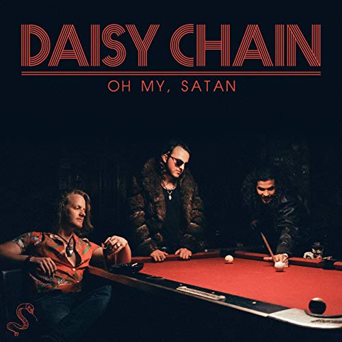 Daisy Chain - Oh My, Satan (2019)
