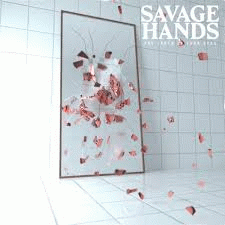 Savage Hands - The Truth In Your Eyes (2020)