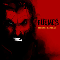 Güemes - Guerras Gauchas - I (2019)