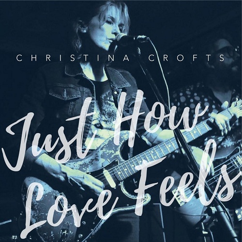 Christina Crofts - Just How Love Feels (2019)